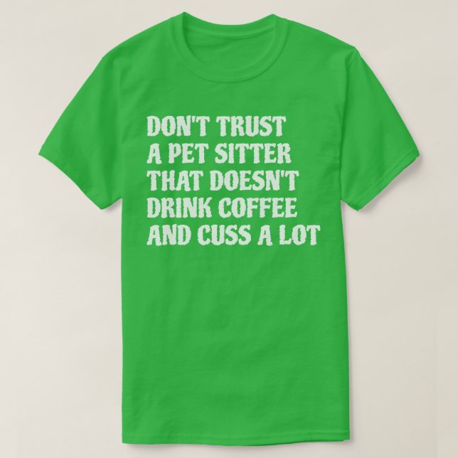 Camiseta Pet Sitter Que Bebe Café Muito 1 (Frente do Design)