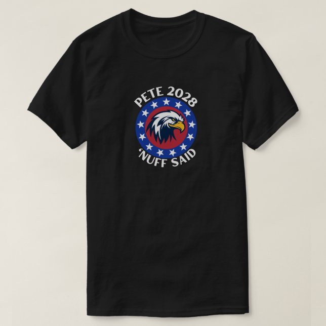 Camiseta Pete 2028 'Nuff Said (Frente do Design)