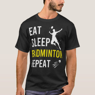 Camiseta Peteca de Badminton Comer Dormir Repetir Badminton