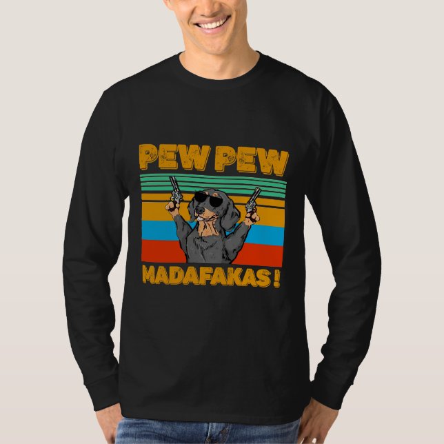Camiseta Pew Madafakas Pew Funny Dachshund Lover (Frente)