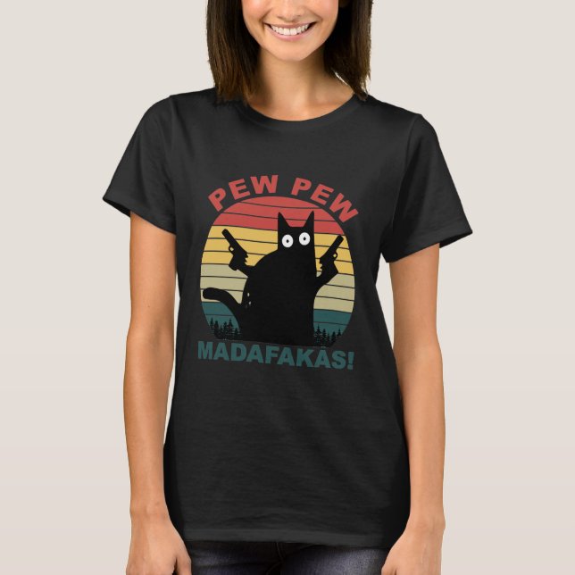 Camiseta Pew Pew Madafakas Engraçadas Gatinhas Negras (Frente)