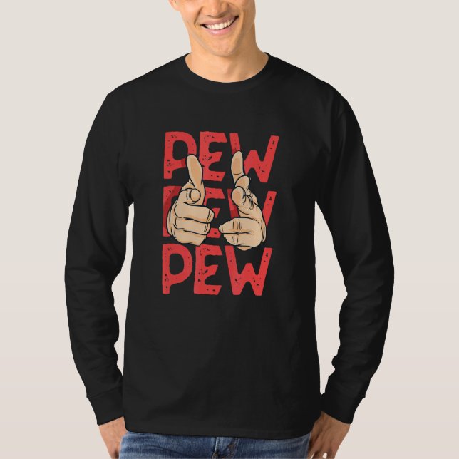 Camiseta Pew Pew Pew Pretende Ruído na Arma da Mão (Frente)