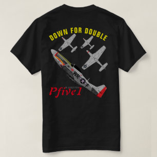 Camiseta Pfive1 P-51D "para baixo para o dobro "