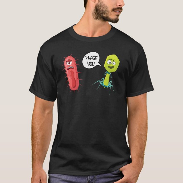 Camiseta Phage You  Bacteriophage (Frente)