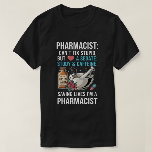 Camiseta Pharmacist Quote Can't Fix Stupid Pharmacy Gift (Frente do Design)