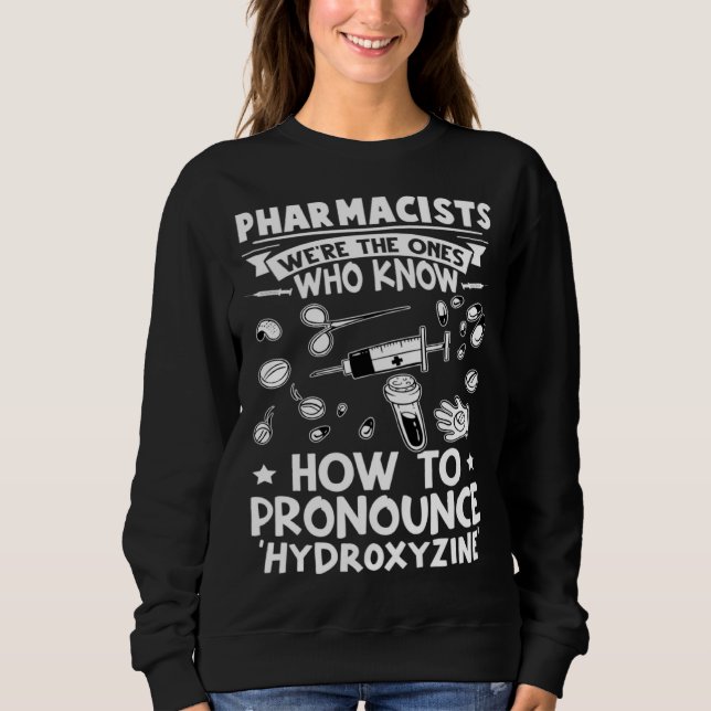 Camiseta Pharmacists Know How To Pronounce Hydroxyzine (Frente)