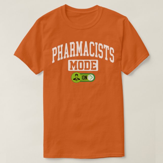 Camiseta Pharmacists Mode on Pharmacy Chemist Druggist Phar (Frente do Design)