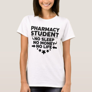 Camiseta Pharmacy College Student No Life or Money