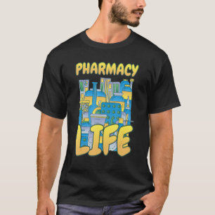 Camiseta Pharmacy Life Pharmacy Pharmacy Tech