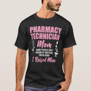 Camiseta Pharmacy Pharmacy Technician Mãe Algumas Pessoas A