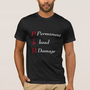 Camiseta Phd Cabeça permanente Danos Texto vermelho e branc