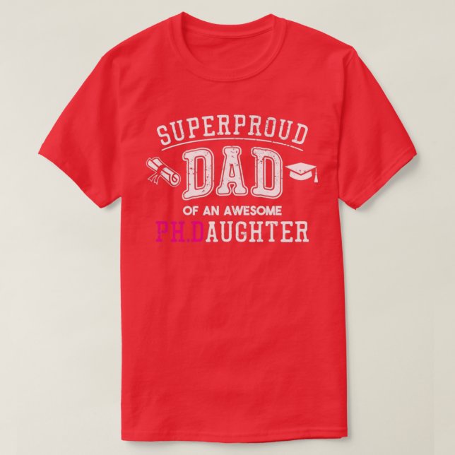 Camiseta PhD Dad Proud Dad of Phd Graduate Daughter (Frente do Design)