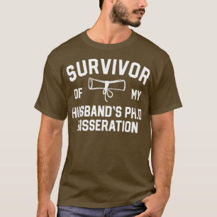 Camiseta PhD Graduação Oferece Sobreviventes Maridos Ph