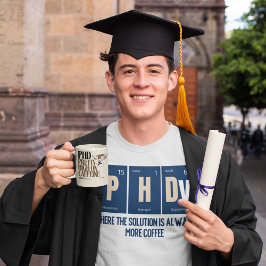 Camiseta PhD - Onde a solução é sempre mais café