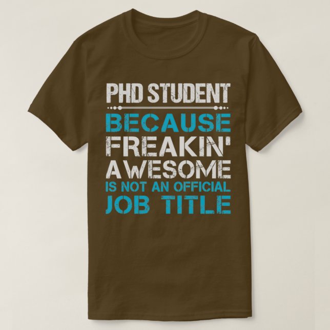 Camiseta Phd Student Abandonando Incrível Item De Presente (Frente do Design)