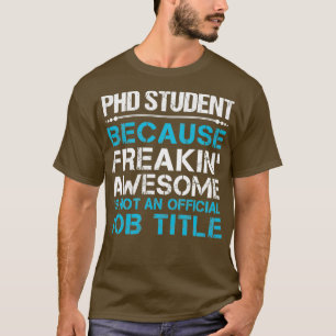 Camiseta Phd Student Abandonando Incrível Item De Presente