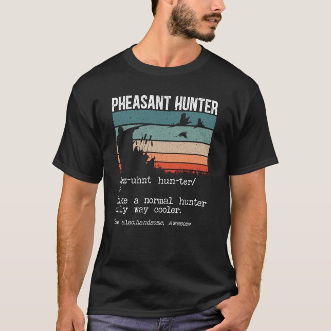 Camiseta Pheasant Hunter Definition Pheasant Hunting Bird H (Frente)