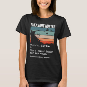Camiseta Pheasant Hunter Definition Pheasant Hunting Bird H