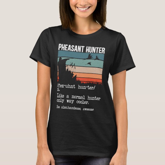 Camiseta Pheasant Hunter Definition Pheasant Hunting Bird H (Frente)