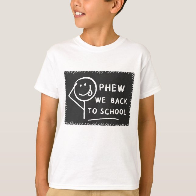 Camiseta Phew, nós voltamos à escola (Frente)