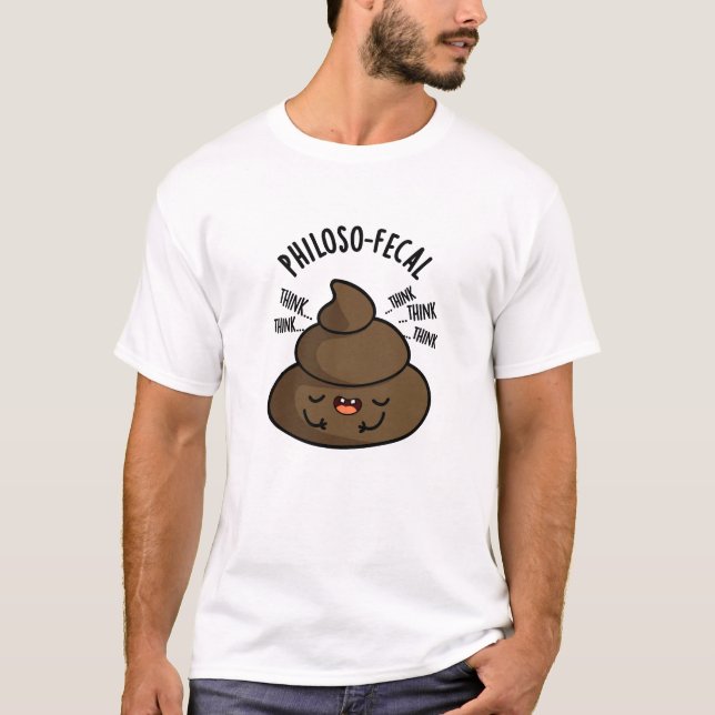 Camiseta Philosop-fecal Engraçado Pun (Frente)