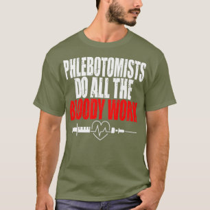 Camiseta Phlebotomist faz o maldito trabalho Seringa Sangue