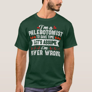 Camiseta Phlebotomist Funny Quote Nurse Phlebotomy Gift