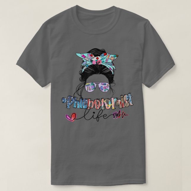 Camiseta Phlebotomist Life Messy Bun Mulheres Óculos Solare (Frente do Design)