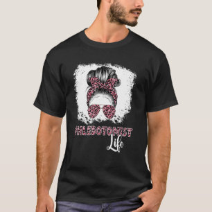Camiseta Phlebotomist Life Messy Bun Women Enfermeira Phleb