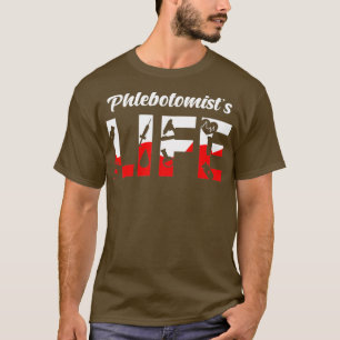 Camiseta Phlebotomist Life Phlebotomy Doctor Injection