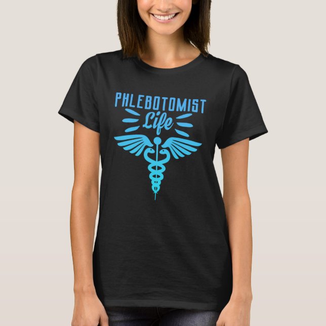 Camiseta Phlebotomist Life Phlebotomy Technician Mensagem T (Frente)