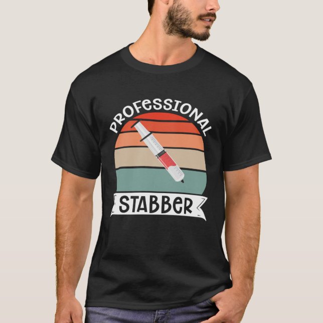 Camiseta Phlebotomist Professional Stabber Phlebotomy Tech  (Frente)