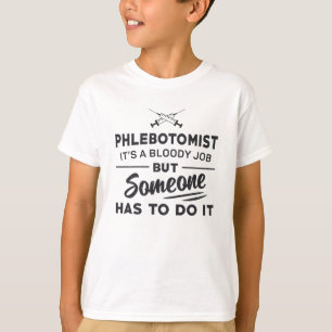 Camiseta Phlebotomist Tem Que Fazer Isso Phlebotomy Adora E