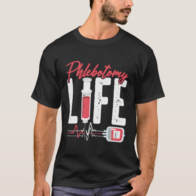 Camiseta Phlebotomy Life Say - Phlebotomy Technician Quo (Frente)