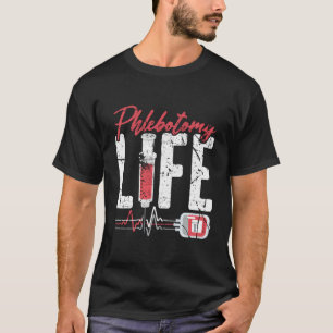 Camiseta Phlebotomy Life Say - Tecnologia de Phlebotomy Ret
