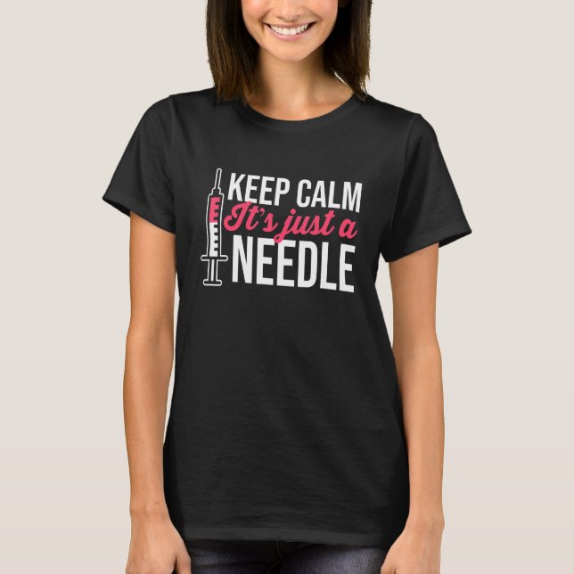 Camiseta Phlebotomy Phlebotomist Mantenha-se Calmo É só uma (Frente)