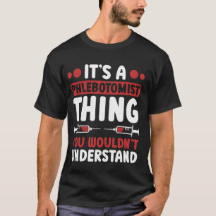 Camiseta Phlebotomy Technician É Uma Coisa Flebotomista