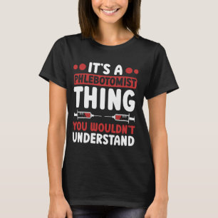 Camiseta Phlebotomy Technician É Uma Coisa Flebotomista