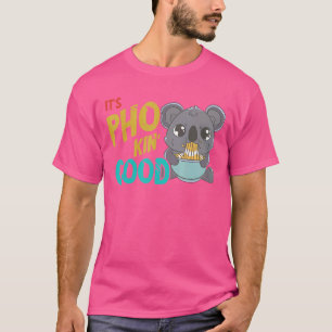 Camiseta Pho é bom Arco de Pho de Soup de Soup Vietnamita K