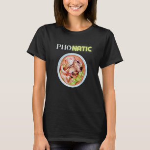 Camiseta Pho Natic Pho Comida Vietnamita Dizendo