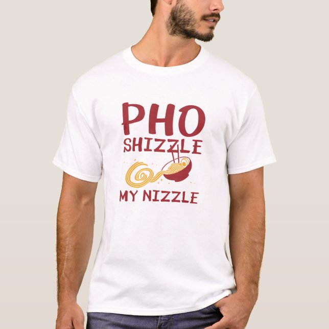 Camiseta Pho Shizzle My Nizzle (Frente)