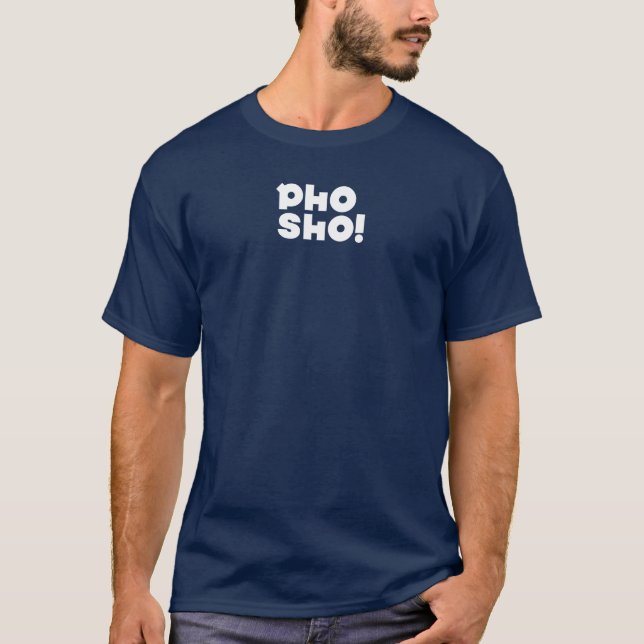 Camiseta Pho Sho (Frente)