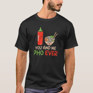 Camiseta Pho Sopa Você E Eu Pho Ever Pho Sriracha
