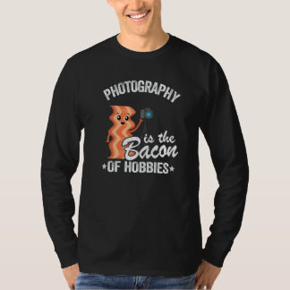 Camiseta Photography Is The Bacon Of Hobbies Photographer