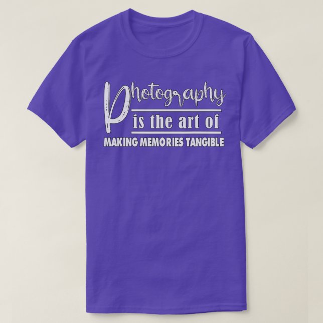 Camiseta Photography Is The Of Making Memories  (Frente do Design)