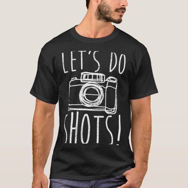 Camiseta Photography Let's Do Shots Funny Camera Photograph (Frente)