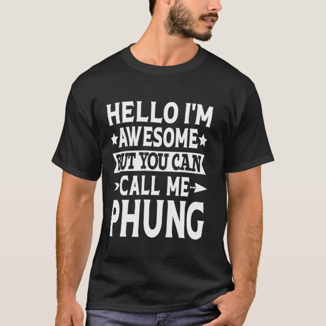 Camiseta Phung Surname Me Chame De Sobrenome Da Equipe Da F (Frente)