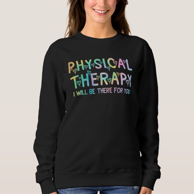 Camiseta Physical Therapy Tie Dey I Will Be There For You (Frente)
