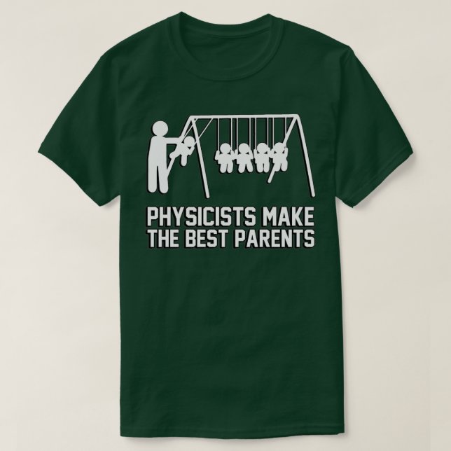 Camiseta Physicists make great parents  (Frente do Design)