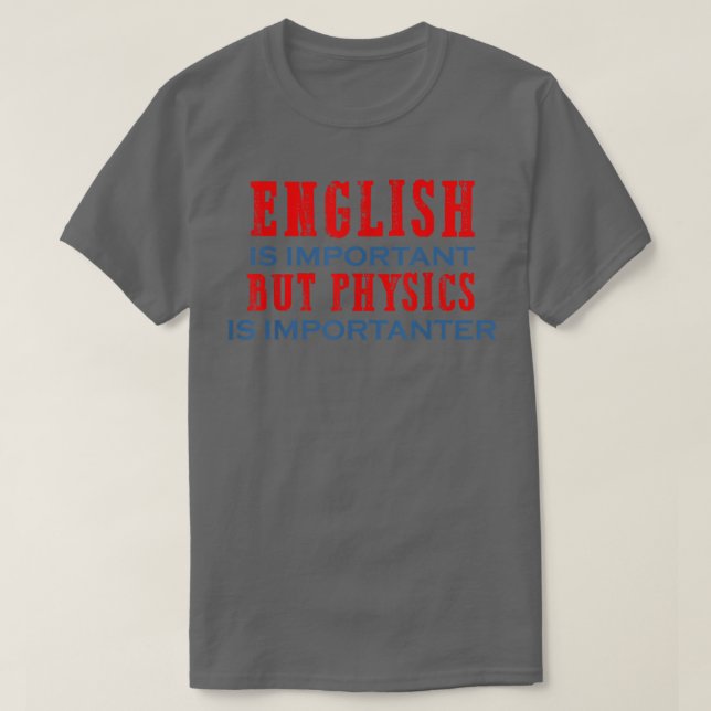 Camiseta Physics is importanter science gift for physics te (Frente do Design)
